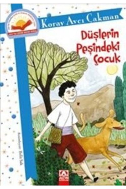 Altın Kitaplar Düşlerin Peşindeki Çocuk / Koray Avcı Çakman / - Çocuk Kitapları
