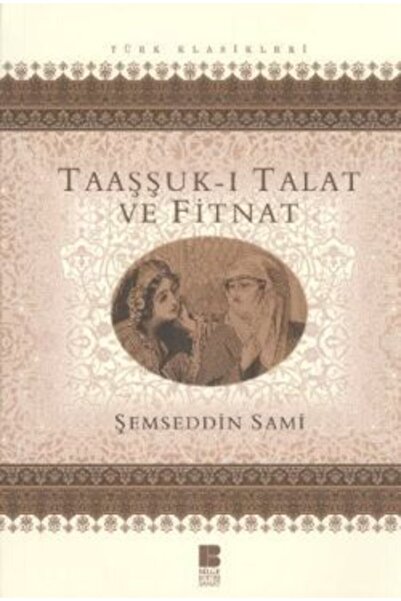 Bilge Kültür Sanat Taaşşuk-ı Talat Ve Fitnat