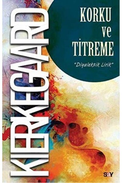 Say Yayınları Korku ve Titreme / Soren Kierkegaard