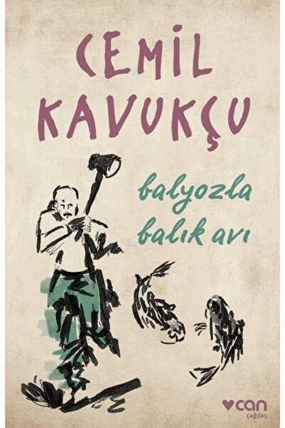 Can Yayınları Balyozla Balık Avı Cemil Kavukçu 9789750741111