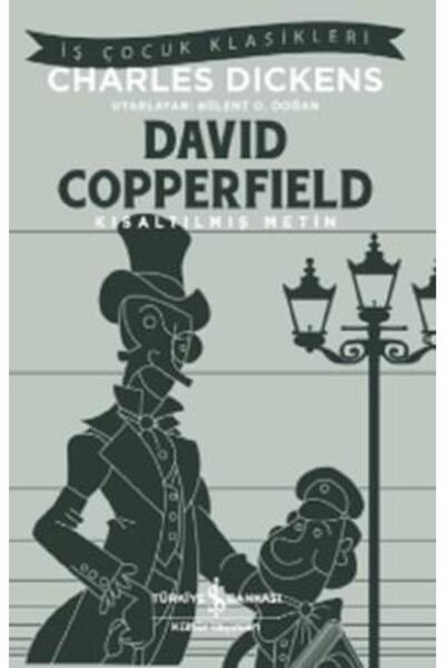 TÜRKİYE İŞ BANKASI KÜLTÜR YAYINLARI Kıs.iş Ç.klas.-davıd Copperfıeld 97860529...