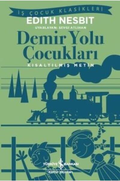 TÜRKİYE İŞ BANKASI KÜLTÜR YAYINLARI Kıs.iş Ç.klas.-demir Yolu Çocukları 97860...