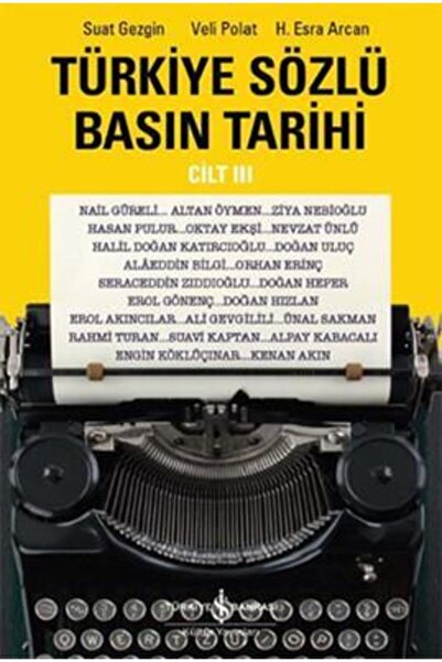 TÜRKİYE İŞ BANKASI KÜLTÜR YAYINLARI Türkiye Sözlü Basın Tarihi 3.cilt Suat Ge...