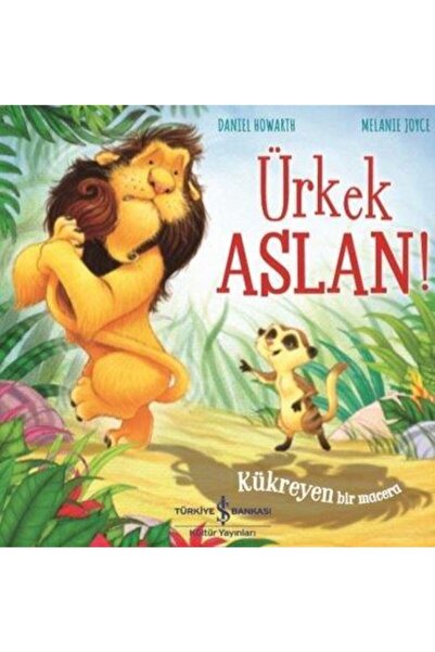 TÜRKİYE İŞ BANKASI KÜLTÜR YAYINLARI Ürkek Aslan Melanıe Joyce 9786254051494