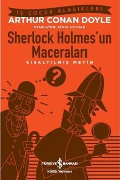 TÜRKİYE İŞ BANKASI KÜLTÜR YAYINLARI Kıs.iş Ç.klas.-sherlock Holmes Un Maceral...