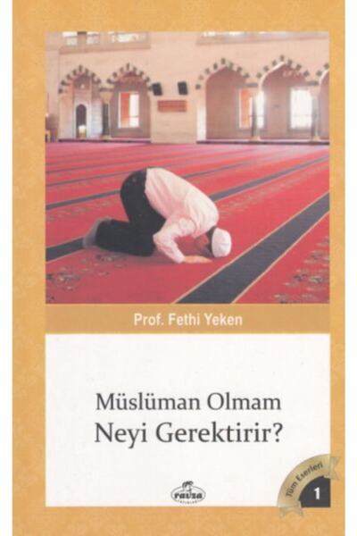 Ravza Yayınları Müslüman Olmam Neyi Gerektirir Fethi Yeken