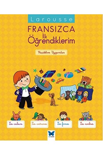 Mavi Kelebek Yayınları Larousse Fransızca İlk Öğrendiklerim: Küçüklere Uygundur