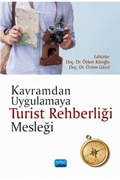 Nobel Akademik Yayıncılık Kavramdan Uygulamaya Turist Rehberliği Mesleği - Öz...