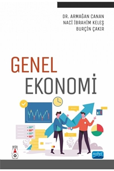 Nobel Akademik Yayıncılık Nobel Genel Ekonomi - Armağan Canan, Naci Ibrahim K...