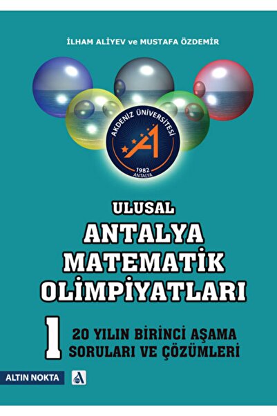 altın nokta Ulusal Antalya Matematik Olimpiyatı 1. Aşama Soruları Ve Çözümleri