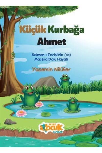 Siyer Yayınları Küçük Kurbağa Ahmet Selman-ı Farisi'nin RaMacera Dolu Hayatı
