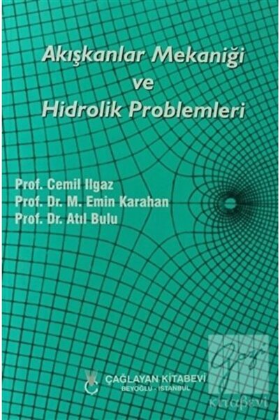 Çağlayan Kitabevi Akışkanlar Mekaniği Ve Hidrolik Problemleri / Atıl Bulu / /...