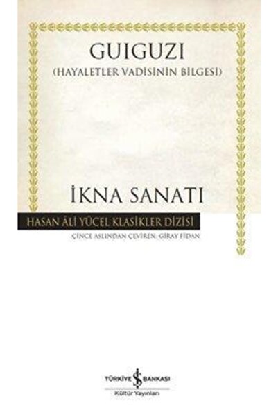 TÜRKİYE İŞ BANKASI KÜLTÜR YAYINLARI Ikna Sanatı (k. Kapak) Guıguzı 9786254056604