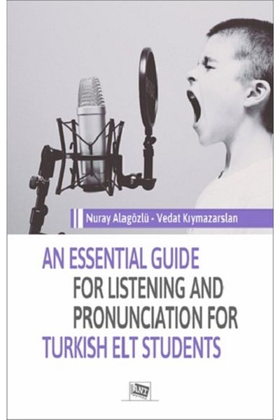 Anı Yayıncılık An Essential Guide For Listening And Pronunciation For Turkish Elt Students