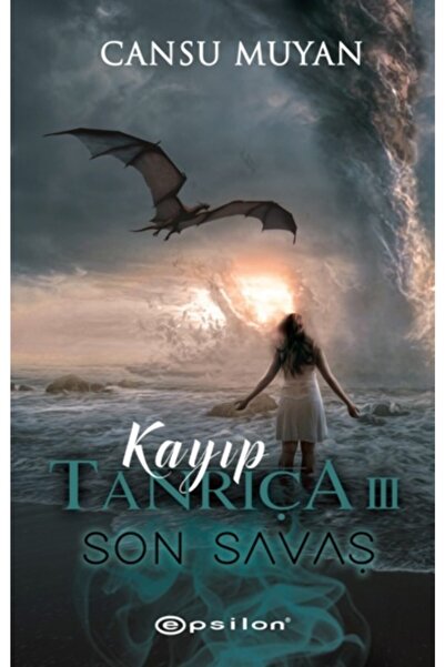 Epsilon Yayınevi Kayıp Tanrıça 3 Son Savaş Cansu Muyan Epsilon Yayınları