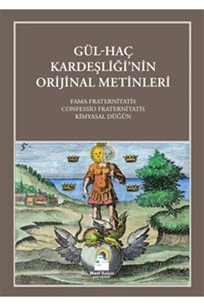 Mavi Kalem Yayınevi Gül haç Kardeşliği'nin Orijinal Metinleri  Fama Fraternit...