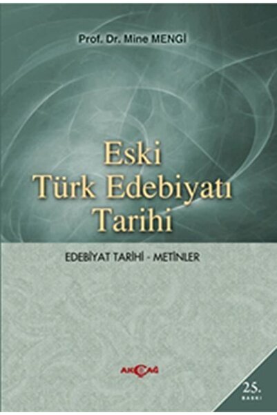 Akçağ Yayınları Eski Türk Edebiyatı Tarihi (edebiyat Tarihi-metinler)