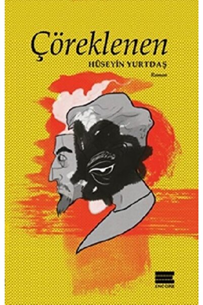 Encore Yayınları Çöreklenen, Hüseyin Yurtdaş, , Çöreklenen Kitabı, 128 Sayfa