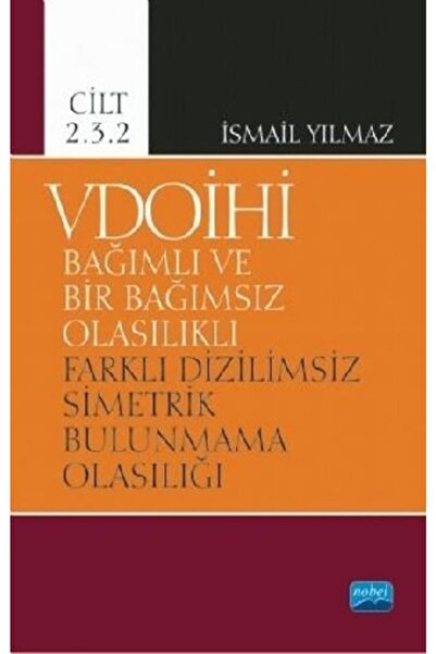 Nobel Akademik Yayıncılık VDOİHİ Bağımlı ve Bir Bağımsız Olasılıklı Farklı Di...