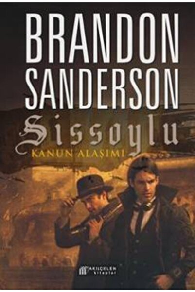 Akıl Çelen Kitaplar Sissoylu: Kanun Alaşımı / Brandon Sanderson / / 978625758...