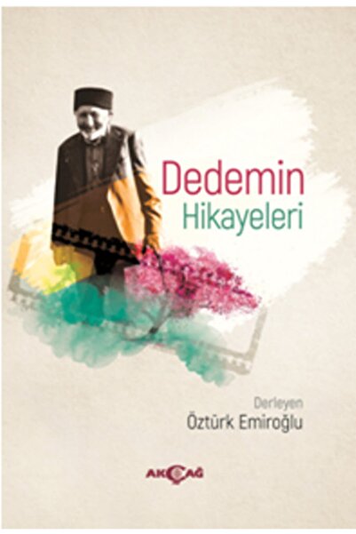 Akçağ Yayınları Dedemin Hikayeleri kitabı - Kolektif - Akçağ Yayınları