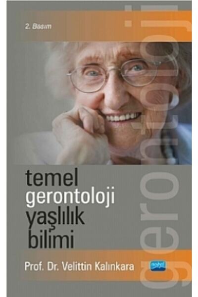 Nobel Akademik Yayıncılık Temel Gerontoloji Yaşlılık Bilimi