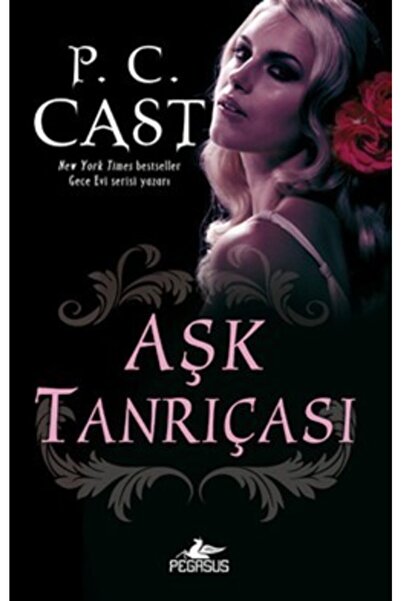 Pegasus Yayınları Aşk Tanrıçası - Tanrıça Serisi 5 & P. C. Cast