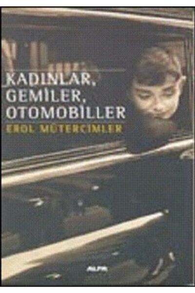 Alfa Yayınları Kadınlar, Gemiler, Otomobiller