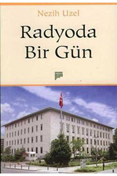 Pan Yayıncılık Radyoda Bir Gün / Nezih Uzel / / 9789758434930
