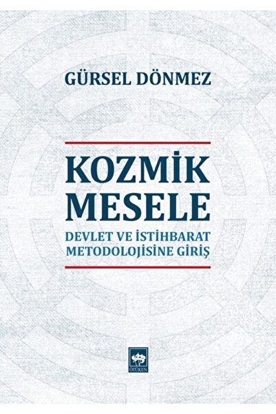 Ötüken Neşriyat Kozmik Mesele Devlet Ve Istihbarat Metodolojisine Giriş
