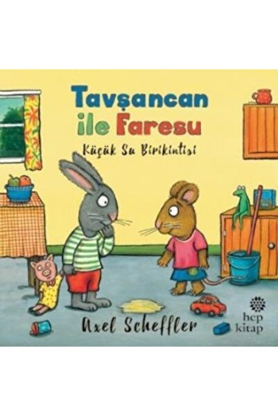 Hep Kitap Tavşancan ile Faresu / Küçük Su Birikintisi