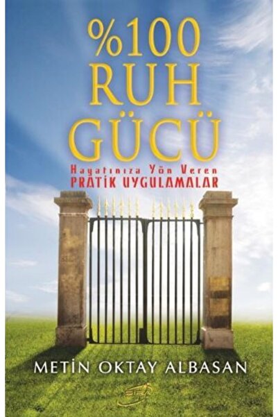 Genel Markalar %100 Ruh Gücü ; Hayatınıza Yön Veren Pratik Uygulamalar - Meti...