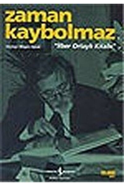 TÜRKİYE İŞ BANKASI KÜLTÜR YAYINLARI Ilber Ortaylı Kitabı / Zaman Kaybolmaz