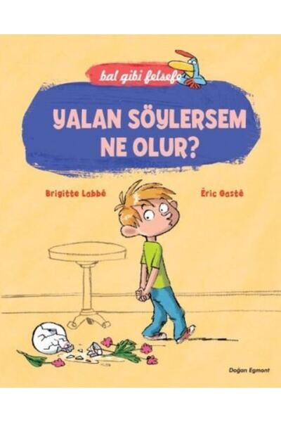 Doğan Çocuk Bal Gibi Felsefe - Yalan Söylersem Ne Olur Brigitte Labbe and Eri...
