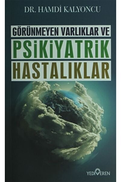 Yediveren Yayınları Görünmeyen Varlıklar Ve Psikiyatrik Hastalıklar