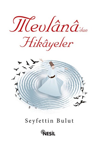 Nesil Yayınları Mevlana’dan Hikayeler Seyfettin Bulut