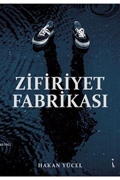 İkinci Adam Yayınları Zifiriyet Fabrikası Hakan Yücel