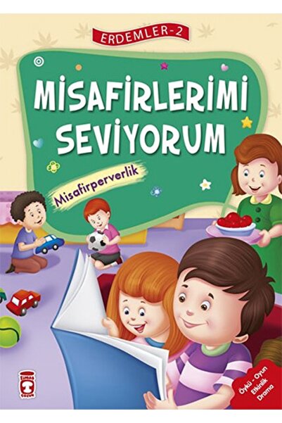 Timaş Çocuk Erdemler 2 - Misafirlerimi Seviyorum Misafirperverlik