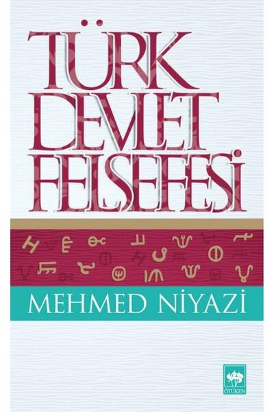 Ötüken Neşriyat Türk Devlet Felsefesi / Mehmed Niyazi