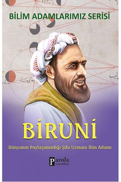 Parola Yayınları Biruni Dünyanın Paylaşamadığı Şifa Uzmanı Ilim Adamı _yeni B...