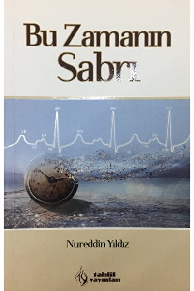 Tahlil Yayınları Bu Zamanın Sabrı, Nureddin Yıldız, Tahlil Yay.