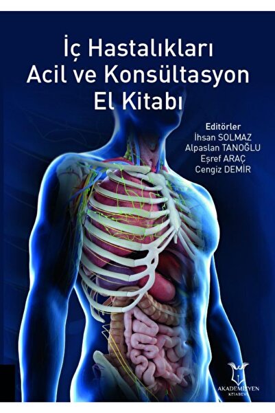 Akademisyen Yayınevi Iç Hastalıkları Acil Ve Konsültasyon El Kitabı