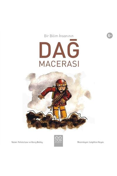 1001 Çiçek Kitaplar Bir Bilim Insanının Dağ Macerası - Felicia Law & Gerry Ba...