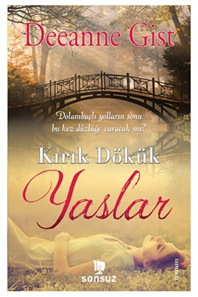 Sonsuz Kitap Kırık Dökük Yaslar / Deeanne Gist / / 9786053846420