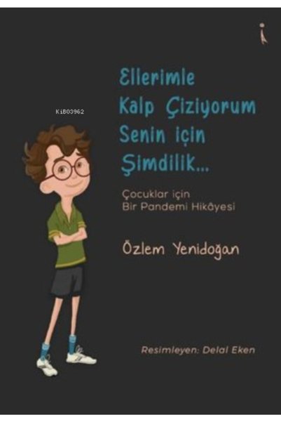 İkinci Adam Yayınları I Draw Your Heart with My Hands, Temporarily for You… Ç...