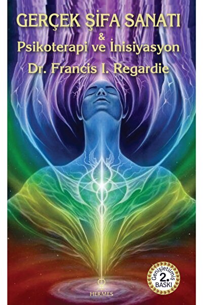 Hermes Yayınları Gerçek Şifa Sanatı / Hermes Yayınları / Francis I. Regardie