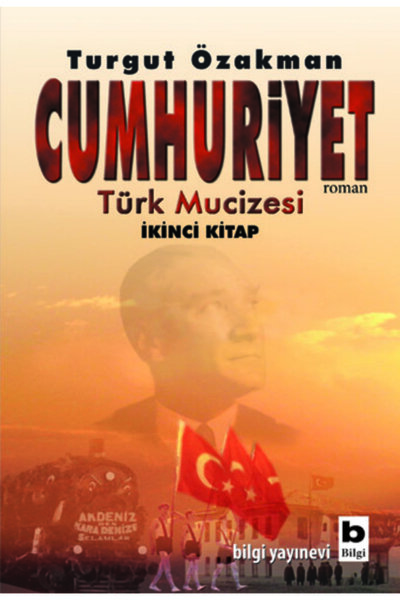 Bilgi Yayınevi Cumhuriyet Türk Mucizesi Ikinci Kitap / Turgut Özakman / / 978...