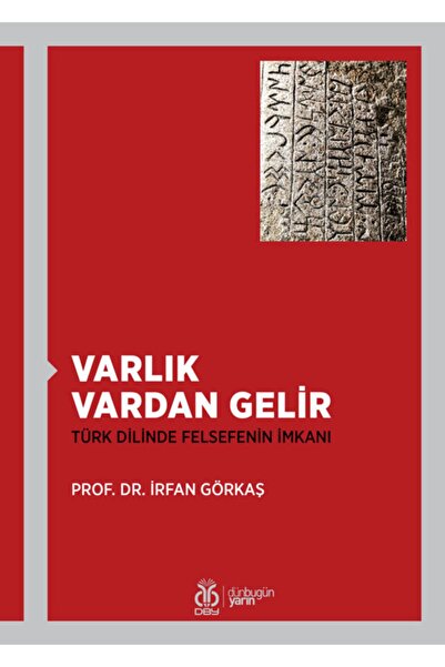 Dby Yayınları Varlık Vardan Gelir: Türk Dilinde Felsefenin Imkanı//irfan Görkaş