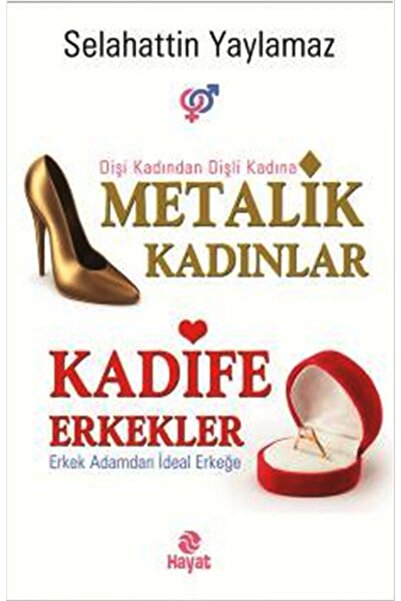 Hayat Yayınları Metalik Kadınlar - Kadife Erkekler kitabı - Selahattin Yaylam...