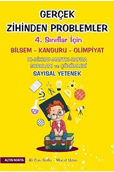 altın nokta 4. Sınıf Gerçek Zihinden Problemler Bilsem-kanguru-olimpiyat Kitabı
